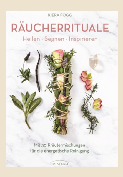 Räucherrituale - Heilen, Segnen, Inspirieren